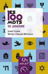 Les 100 mots du judaïsme. 2e édition - Costa José ; Mimouni Simon Claude