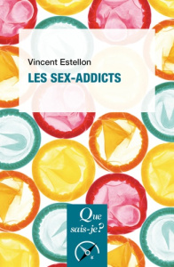 Les Sex-addicts. 3e édition - Estellon Vincent