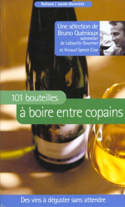 Une sélection de 101 bouteilles Tome 2 : 101 bouteilles à boire entre copains - Quenioux Bruno - Sperat-Czar Arnaud