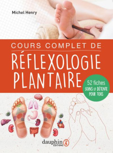 Cours complet de réflexologie plantaire - Henry Michel