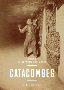 Catacombes. Nadar au royaume des mort - Aubenas Sylvie