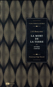 La mort de la terre et autres contes - Rosny Aîné J-H ; Musnik Roger
