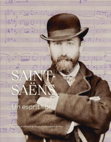 Saint-Saëns. Un esprit libre - Soret Marie-Gabrielle ; Engel Laurence ; Massip Ca