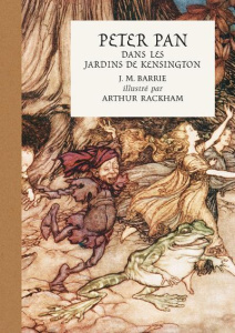 Peter Pan dans les jardins de Kensington - Barrie James Matthew ; Rackham Arthur