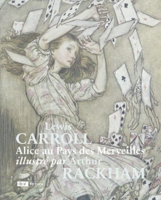 Alice au pays des merveilles - Caroll Lewis ; Rackham Arthur ; Picaud Carine ; Ni