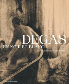 DEGAS EN NOIR ET BLANC - DESSINS. ESTAMPES. PHOTOGRAPHIES - SUEUR-HERMEL/TRIEBEL