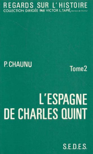 L'ESPAGNE DE CHARLES QUINT. Tome 2 - Chaunu Pierre