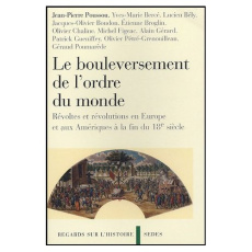 Le Bouleversement de l'ordre du monde. Révoltes et révolutions en Europe et aux Amériques à la fin d - Poussou Jean-Pierre