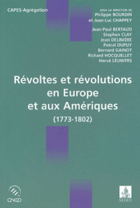 Révoltes et révolutions en Europe et aux Amériques (1773-1802). (1773-1802) - Bourdin Philippe ; Chappey Jean-Luc
