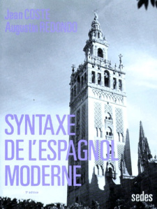 SYNTAXE DE L'ESPAGNOL MODERNE. 8ème édition - Coste Jean ; Redondo Augustin