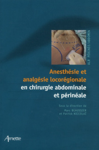 Anesthésie et analgésie locorégionale en chirurgie abdominale et périnéale - Beaussier Marc ; Niccolaï Patrick