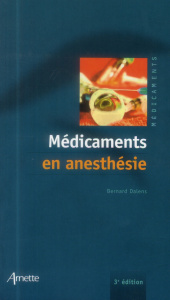 Médicaments en anesthésie. 3e édition - Dalens Bernard