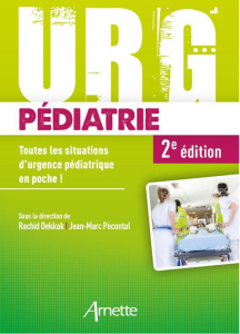Urg' Pédiatrie. Toutes les situations d'urgence pédiatrique en poche ! 2e édition - Pécontal Jean-Marc ; Dekkak Rachid ; Jacquemot-Dek