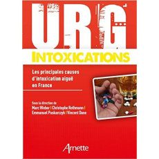 Urg' intoxications. Prise en charge des intoxications aiguës en structure de médecine d’urgence - Weber Marc ; Rothmann Christophe ; Puskarczyk Emma
