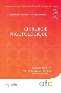 Chirurgie proctologique. Rapport présenté au 123e congrès français de chirurgie. Paris, 30 août-1er - Meurette Guillaume ; Bridoux Valérie