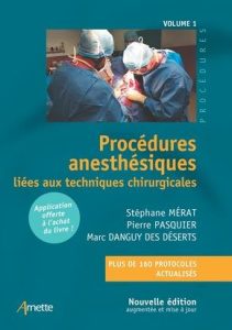 Procédures anesthésiques liées aux techniques chirurgicales. Tome 1 - Mérat Stéphane ; Pasquier Pierre ; Danguy des Dése