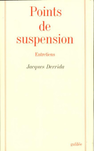 Points de suspension. Entretiens - Derrida Jacques ; Weber Elisabeth