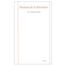 Passions de la littérature. Avec Jacques Derrida - Lisse Michel