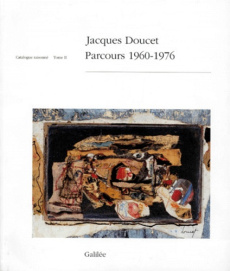 PARCOURS 1960-1976. Tome 2, Catalogue raisonné - Doucet Jacques
