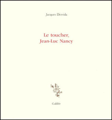 Le toucher, Jean-Luc Nancy - Derrida Jacques