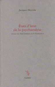 Etats d'âme de la psychanalyse. Adresse aux Etats-Généraux de la psychanalyse - Derrida Jacques