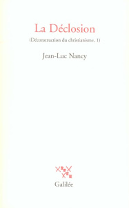 Déconstruction du christianisme. Tome 1, La Déclosion - Nancy Jean-Luc