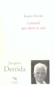 L'animal que donc je suis - Derrida Jacques ; Mallet Marie-Louise