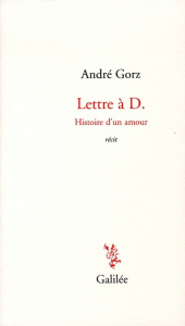 Lettre à D. Histoire d'un amour - Gorz André