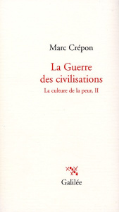 La guerre des civilisations. La culture de la peur, Tome 2 - Crépon Marc
