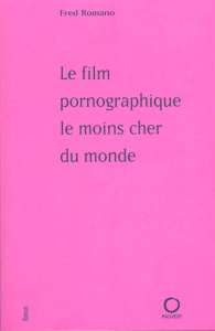 Le film pornographique le moins cher du monde - Romano Fred