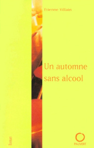 Un automne sans alcool - Villain Etienne