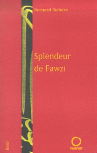 La splendeur de Fawzi - Sichère Bernard