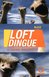 Loftdingue. La parodie non officielle - BLAISE