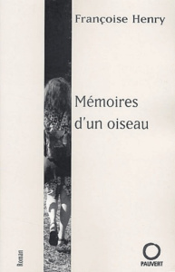 Mémoire d'un oiseau - Henry Françoise