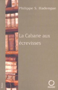 La cabane aux écrevisses - Hadengue Philippe-S