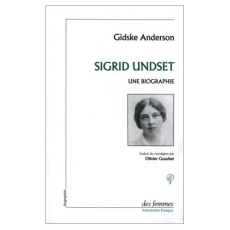 Sigrid Undset. Une biographie - Anderson Gidske