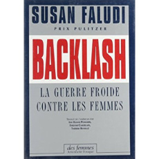 Backlash. La guerre froide contre les femmes - Faludi Susan