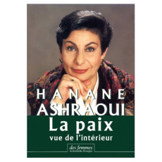 La paix vue de l'intérieur. Palestine, Israël, témoignage - Ashraoui Hanane
