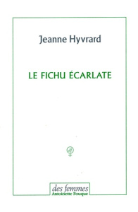 Le fichu écarlate - Hyvrard Jeanne