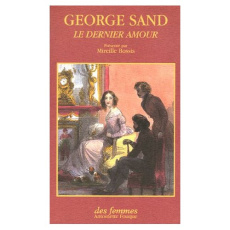 Le dernier amour - Sand George ; Bossis Mireille