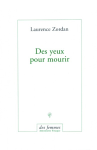 Des yeux pour mourir - Zordan Laurence