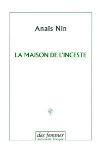 La maison de l'inceste - Nin Anaïs ; Louis-Combet Claude