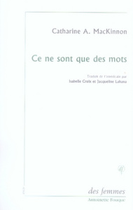 Ce ne sont que des mots - MacKinnon Catharine A. ; Croix Isabelle ; Lahana J