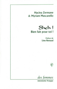 Sheh ! Bien fait pour toi ! - Zermane Hacina ; Mascarello Myriam ; Renaud Line