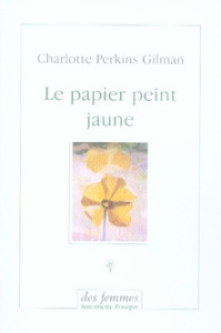 Le papier peint jaune - Gilman Charlotte Perkins