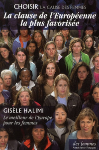 La clause de l'Européenne la plus favorisée. Le meilleur de l'Europe pour les femmes - Halimi Gisèle