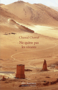 Ne quitte pas les vivants - Chawaf Chantal