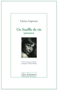 Un souffle de vie (pulsations) - Lispector Clarice ; Thiériot Jacques ; Thiériot Te