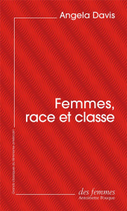 Femmes, race et classe - Davis Angela ; Taffin Dominique