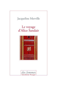 Le voyage d'Alice Sandair - Merville Jacqueline